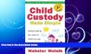 complete  Child Custody Made Simple: Understanding the Laws of Child Custody and Child Support