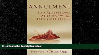 read here  Annulment: 100 Questions and Answers for Catholics