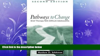 FAVORITE BOOK  Pathways to Change, Second Edition: Brief Therapy with Difficult Adolescents