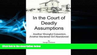 GET PDF  In the Court of Deadly Assumptions: Another Wrongful Conviction, Another Murdered Girl