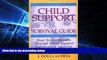 read here  Child Support Survival Guide: How to Get Results Through Child Support Enforcement