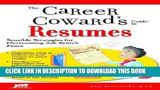 [PDF] The Career Coward s Guide to Resumes: Sensible Strategies for Overcoming Job Search Fears