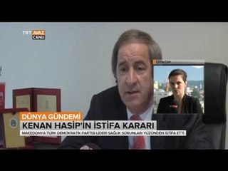 Makedonya Türk Demokrasi Partisi Lideri'nin İstifa Kararı - Dünya Gündemi - TRT Avaz