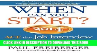[PDF] When Can You Start? 2014: ACE the Job Interview and GET HIRED Full Collection