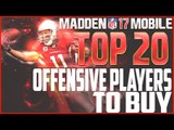 Madden 17 Mobile Top 20 Offensive Players to Buy!!