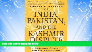 read here  India, Pakistan, and the Kashmir Dispute: On Regional Conflict and its Resolution