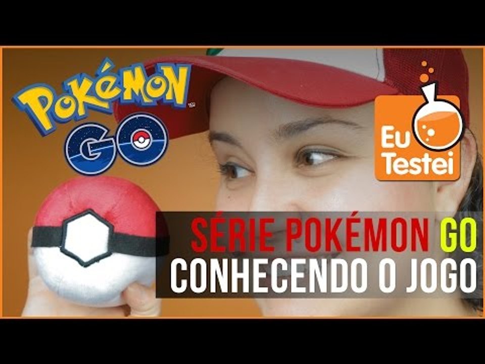 Começando a jogar Pokémon Go - Série EuTestei Pokémon Go