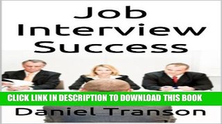 [PDF] Job Interview Success: How to Prepare for and Shine during a Job Interview Popular Colection