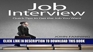 [PDF] Job Interview: Quick Tips to Get the Job You Want (How To Answer Interview Questions, Fast