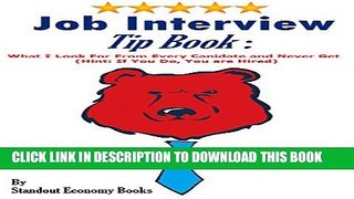 [PDF] Job Interview Tips Book:: What I Look For From Every Canidate and Never Find (Hint: If You