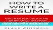 [PDF] How To Write A Resume - Pain-free resume writing that gets job interviews and kick-starts