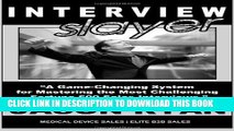 [PDF] Interview Slayer: For Medical Device Sales and Elite Fortune 500 Sales Candidates (Volume 1)