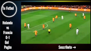Holanda vs Francia 0-1│Gol de Pogba│Eliminatorias Rusia 2018│10-10-2016│HD ⚽