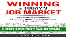 [PDF] Winning in Today s Job Market: Job Search Essentials From Fortune 500 Recruiters Full Online