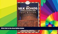 Big Deals  The Silk Roads, 2nd: includes routes through Syria, Turkey, Iran, Turkmenistan,