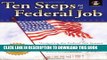 [PDF] Ten Steps to a Federal Job: Navigating the Federal Job System, Writing Federal Resumes, KSAs