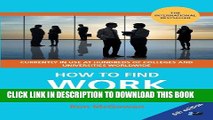 [PDF] How to Find Work in the 21st Century: A Guide to Finding Employment in Today s Workplace