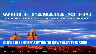 Collection Book While Canada Slept: How We Lost Our Place in the World