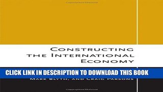Collection Book Constructing the International Economy (Cornell Studies in Political Economy)