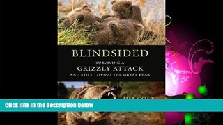 Popular Book Blindsided: Surviving a Grizzly Attack and Still Loving the Great Bear