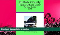 FAVORITE BOOK  Suffolk County Police Officer Exam Review Guide: 2015  BOOK ONLINE