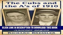 [PDF] The Cubs and the A s of 1910: One Dynasty Ends, Another Begins Popular Online