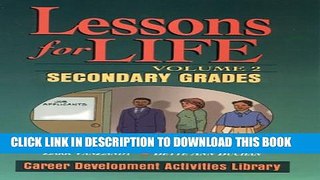 [PDF] Lessons For Life, Volume 2: Career Development Activities Library: Secondary Grades Popular