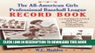 [PDF] All-american Girls Professional Baseball League Record Book: Comprehensive Hitting, Fielding