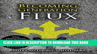 [PDF] Becoming Generation Flux: Why Traditional Career Planning is Dead: How to be Agile, Adapt to