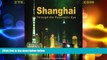 Must Have PDF  Shanghai Through the Panoramic Eye  Full Read Best Seller
