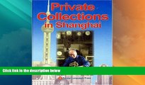 Big Deals  PRIVATE COLLECTIONS IN SHANGHAI  Best Seller Books Best Seller