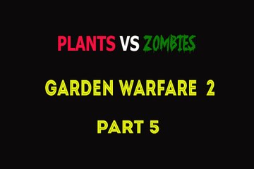 Plants Vs Zombies Garden Warfare 2 Walkthrough Part 5 - Z7 Mech Suit Orange Badge Storyline