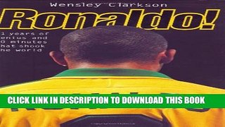 [PDF] Ronaldo!: 21 Years of Genius and 90 Minutes That Shook the World Full Collection