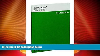 Big Deals  Wallpaper* City Guide Shanghai 2015  Best Seller Books Most Wanted