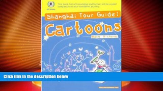 Must Have PDF  Shanghai Tour Guide (Cartoon)  Best Seller Books Most Wanted