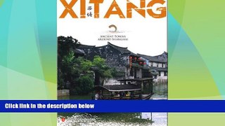 Big Deals  Xi Tang - Ancient Towns Around Shanghai Series  Full Read Most Wanted