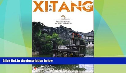 Big Deals  Xi Tang - Ancient Towns Around Shanghai Series  Full Read Most Wanted