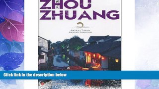 Big Deals  Zhou Zhuang - Ancient Towns Around Shanghai Series  Full Read Best Seller