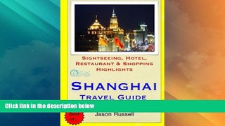 Big Deals  Shanghai Travel Guide: Sightseeing, Hotel, Restaurant   Shopping Highlights  Full Read