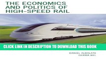 New Book The Economics and Politics of High-Speed Rail: Lessons from Experiences Abroad