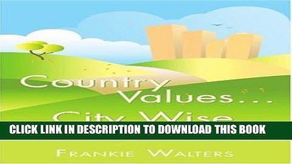 [PDF] Country Values â€¦ City Wise: Lessons in Personal Development and Workplace Savvy Popular