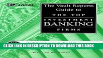 [PDF] The Vault Reports Guide to the Top Investment Banking Firms Full Online