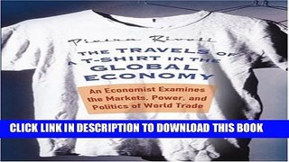 New Book The Travels of a T-Shirt in the Global Economy: An Economist Examines the Markets, Power,