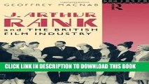 [Read PDF] J. Arthur Rank and the British Film Industry (Cinema and Society) Ebook Free