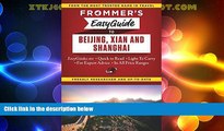 Big Deals  Frommer s EasyGuide to Beijing, Xian and Shanghai (Easy Guides)  Full Read Most Wanted