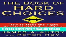 [PDF] The Book of Hard Choices: How to Make the Right Decisions at Work and Keep Your Self-Respect