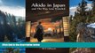 Big Deals  Aikido in Japan and The Way Less Traveled  Best Seller Books Most Wanted
