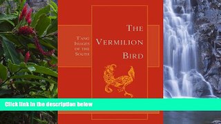 Big Deals  The Vermilion Bird: T ang Images of the South  Best Seller Books Best Seller