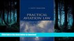 READ THE NEW BOOK Practical Aviation Law, Fourth Edition: Text READ EBOOK