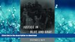 READ THE NEW BOOK Justice in Blue and Gray: A Legal History of the Civil War READ PDF FILE ONLINE